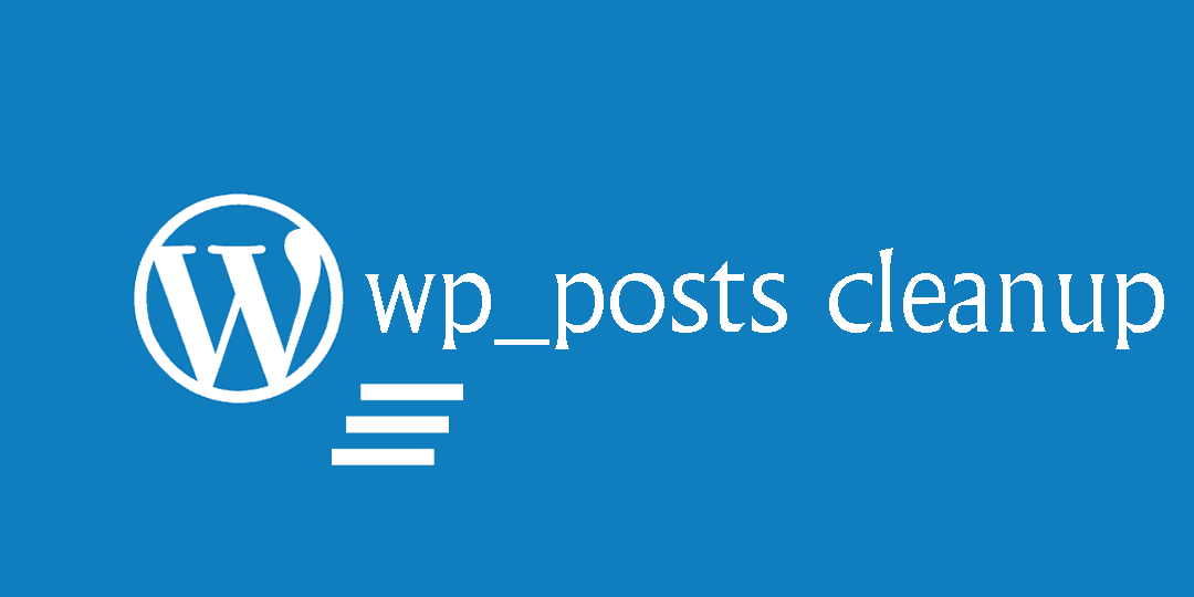 clean-up-the-wp-posts-wordpress-table