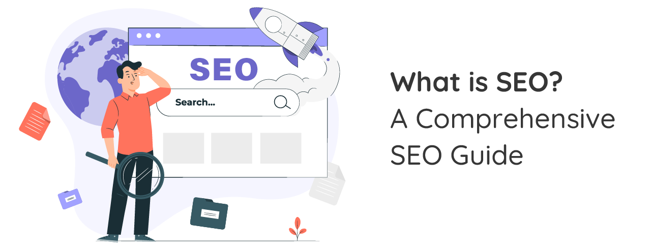 What is SEO - A Comprehensive SEO Guide