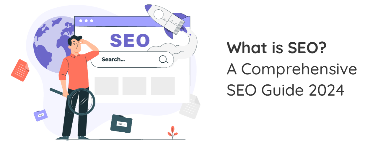 What is SEO? A Comprehensive SEO Guide 2024