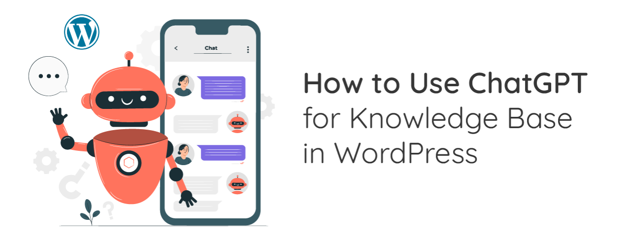How to Use ChatGPT for Knowledge Base in WordPress