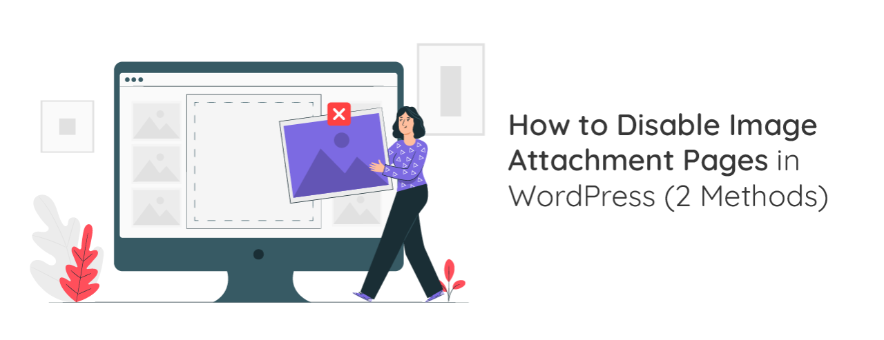 How to Disable Image Attachment Pages in WordPress (2 Methods)