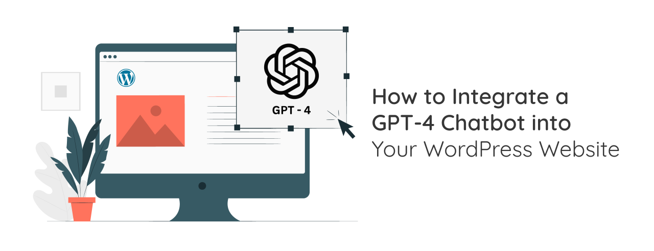 JU_How-to-Integrate-a-GPT-4-Chatbot-into-Your-WordPress-Website